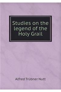 Studies on the legend of the Holy Grail