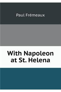 With Napoleon at St. Helena