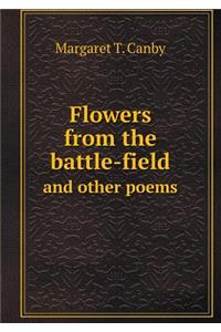 Flowers from the Battle-Field and Other Poems