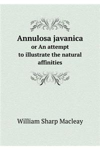Annulosa javanica or An attempt to illustrate the natural affinities