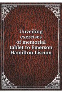 Unveiling Exercises of Memorial Tablet to Emerson Hamilton Liscum