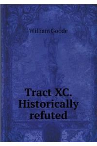 Tract XC.Historically Refuted