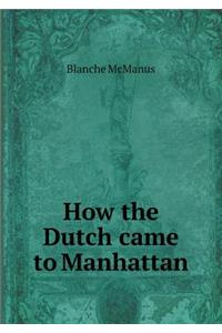 How the Dutch came to Manhattan