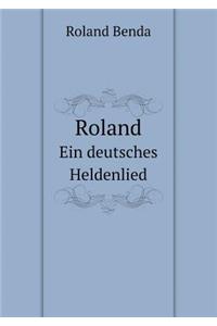 Roland Ein Deutsches Heldenlied