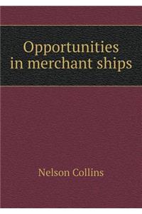 Opportunities in merchant ships