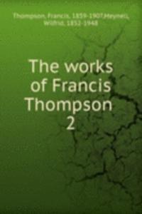 THE WORKS OF FRANCIS THOMPSON