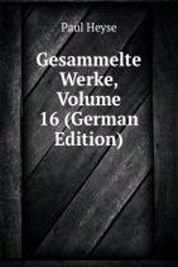 Gesammelte Werke, Volume 16 (German Edition)