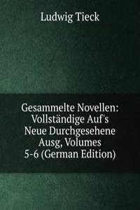 Gesammelte Novellen: Vollstandige Auf's Neue Durchgesehene Ausg, Volumes 5-6 (German Edition)