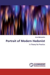 Portrait of Modern Hedonist