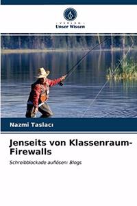 Jenseits von Klassenraum-Firewalls
