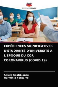 Expériences Significatives d'Étudiants d'Université À l'Époque Du Cor Coronavirus (Covid 19)