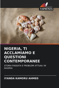 Nigeria, Ti Acclamiamo E Questioni Contemporanee