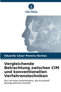 Vergleichende Betrachtung zwischen CIM und konventionellen Verfahrenstechniken