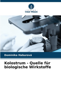 Kolostrum - Quelle für biologische Wirkstoffe