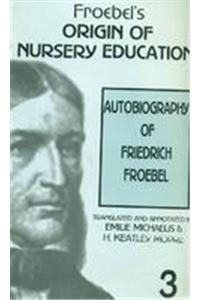 Autobiography Of Friedrich Froebel