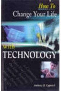 How to Change Your Life with Technology