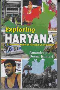 Exploring Haryana A Complete Book Of Harnaya Gk In English