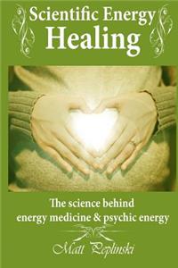 Scientific Energy Healing