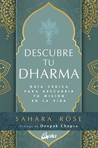 Descubre tu dharma: Guia vedica para descubrir tu mision en la vida