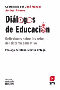 Dialogos de educacion: Reflexiones sobre los retos del sistema educativo