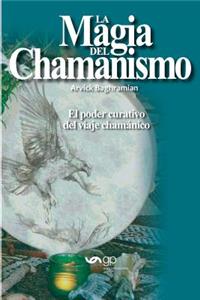 La Magia del Chamanismo