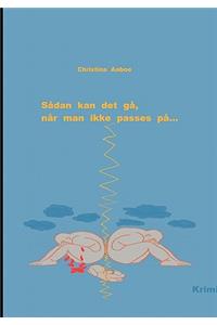 Sådan kan det gå, når man ikke passes på...