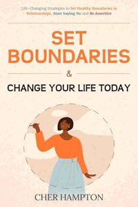 Set Boundaries and Change Your Life Today