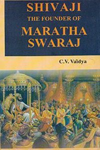 Shivaji The Founder of Maratha Swaraj
