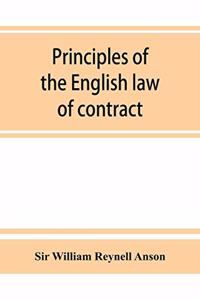 Principles of the English law of contract and of agency in its relation to contract