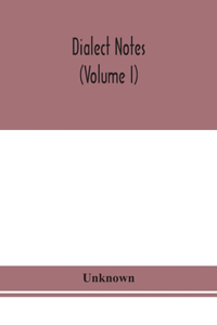 Dialect notes (Volume I)