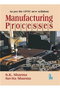 Manufacturing Processes: Effective from 2008-09