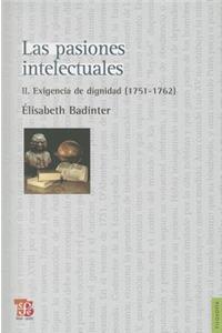 Las Pasiones Intelectuales II. Exigencia de Dignidad (1751-1762)