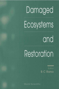Damaged Ecosystems And Restoration