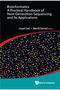 Bioinformatics: A Practical Handbook Of Next Generation Sequencing And Its Applications