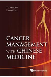 Cancer Management with Chinese Medicine