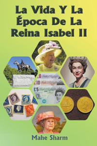 Vida Y La Época De La Reina Isabel II
