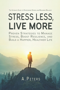 Stress Less, Live More