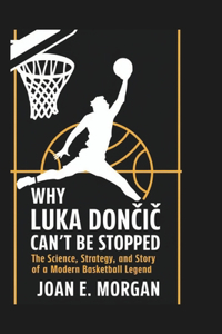 Why Luka Dončic Can't Be Stopped