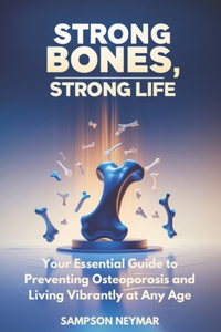 Strong Bones, Strong Life