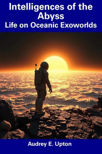 Intelligences of the Abyss