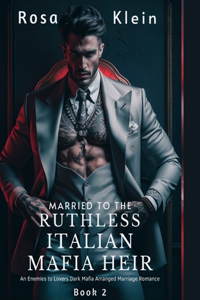 Married To The Ruthless Italian Mafia Heir