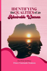 Identifying the Qualities of an Admirable Woman