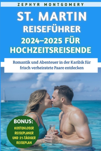 St. Martin Reiseführer 2024-2025 für Hochzeitsreisende
