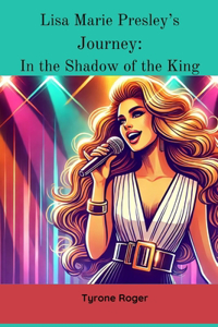 Lisa Marie Presley's Journey