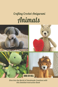 Crafting Crochet Amigurumi Animals