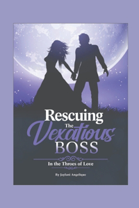 Rescuing the Vexatious Boss