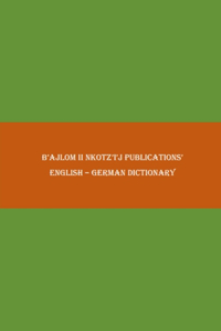 B'ajlom ii Nkotz'i'j Publications' English - German Dictionary