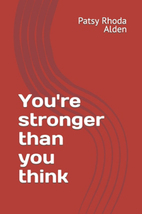You're stronger than you think