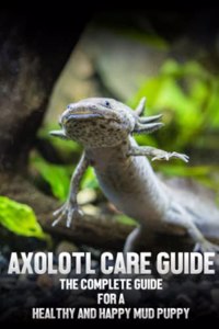 Axolotl care guide