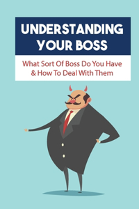 Understanding Your Boss